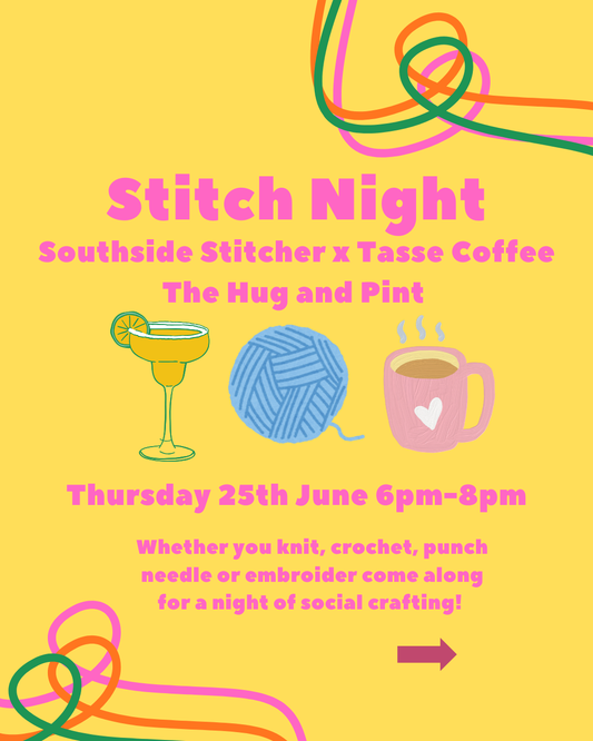 Stitch Night - Southside Stitcher x Tasse Coffee - 25th June