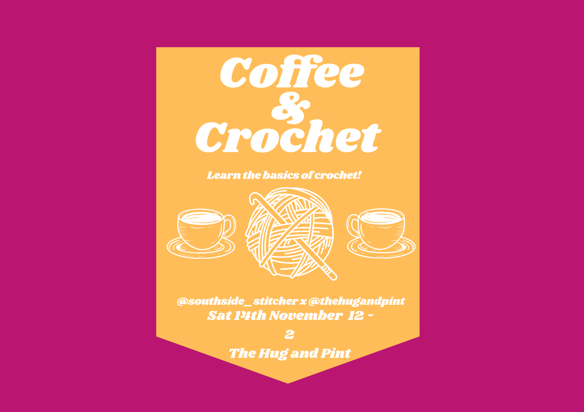 Beginners Crochet - Southside Stitcher x The Hug and Pint - 14th November