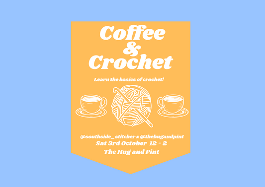 Beginners Crochet - Southside Stitcher x The Hug and Pint - 3rd October